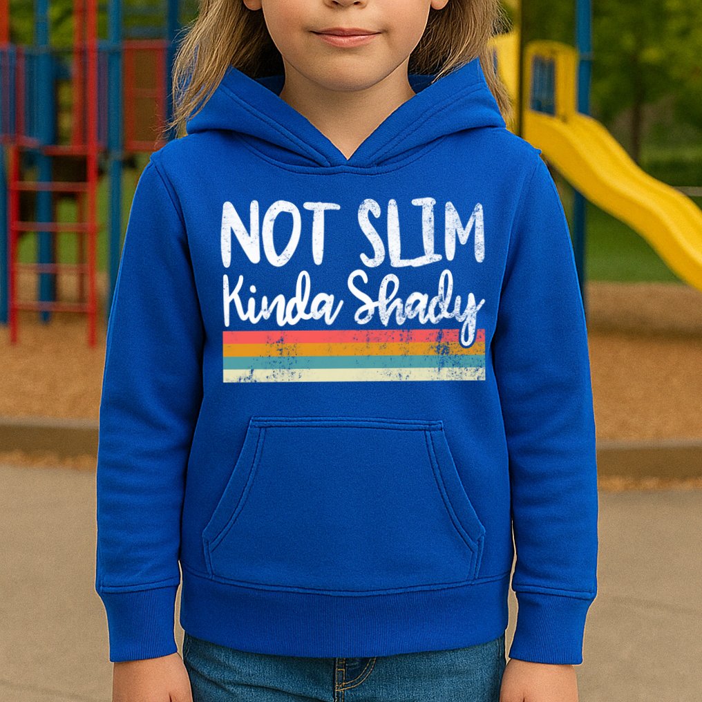 Not Slim Kinda Shady Vintage Funny Gift Cool Gift Kids Hoodie
