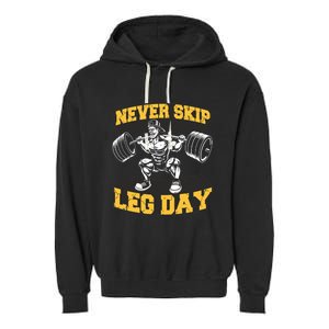 Never Skip Leg Day Funny Workout Gym Bodybuilding Garment-Dyed Fleece Hoodie