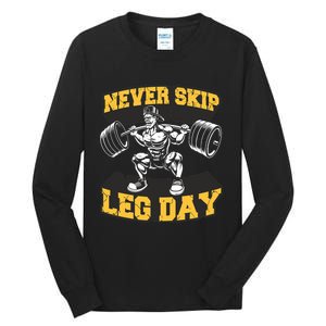 Never Skip Leg Day Funny Workout Gym Bodybuilding Tall Long Sleeve T-Shirt