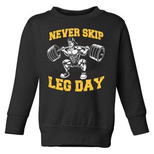 Never Skip Leg Day Funny Workout Gym Bodybuilding Toddler Sweatshirt