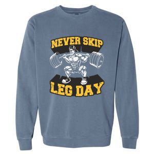 Never Skip Leg Day Funny Workout Gym Bodybuilding Garment-Dyed Sweatshirt