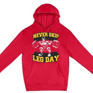 Never Skip Leg Day Funny Workout Gym Bodybuilding Premium Pullover Hoodie