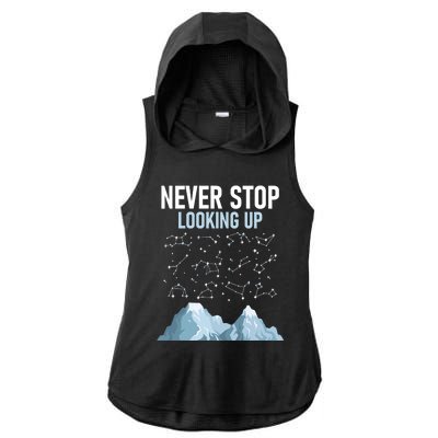 Never Stop Looking Up Cool Gift Stargazing Constellation Astronomer Gift Ladies PosiCharge Tri-Blend Wicking Draft Hoodie Tank