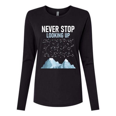 Never Stop Looking Up Cool Gift Stargazing Constellation Astronomer Gift Womens Cotton Relaxed Long Sleeve T-Shirt