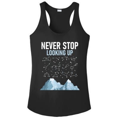 Never Stop Looking Up Cool Gift Stargazing Constellation Astronomer Gift Ladies PosiCharge Competitor Racerback Tank