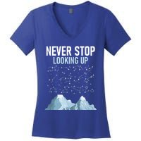 Never Stop Looking Up Cool Gift Stargazing Constellation Astronomer Gift Women's V-Neck T-Shirt