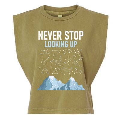 Never Stop Looking Up Cool Gift Stargazing Constellation Astronomer Gift Garment-Dyed Women's Muscle Tee