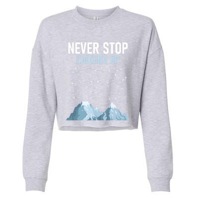 Never Stop Looking Up Cool Gift Stargazing Constellation Astronomer Gift Cropped Pullover Crew