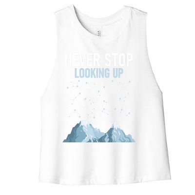 Never Stop Looking Up Cool Gift Stargazing Constellation Astronomer Gift Women's Racerback Cropped Tank