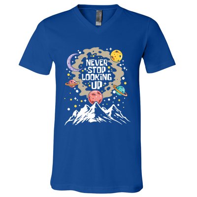 Never Stop Looking Up Gift Stars Stargazing Astrology Astronomy Cool Gift V-Neck T-Shirt