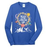 Never Stop Looking Up Gift Stars Stargazing Astrology Astronomy Cool Gift Tall Long Sleeve T-Shirt