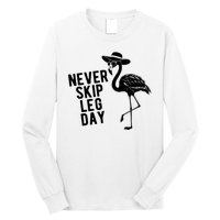 Never Skip Leg Day Flamingo Bird Long Sleeve Shirt