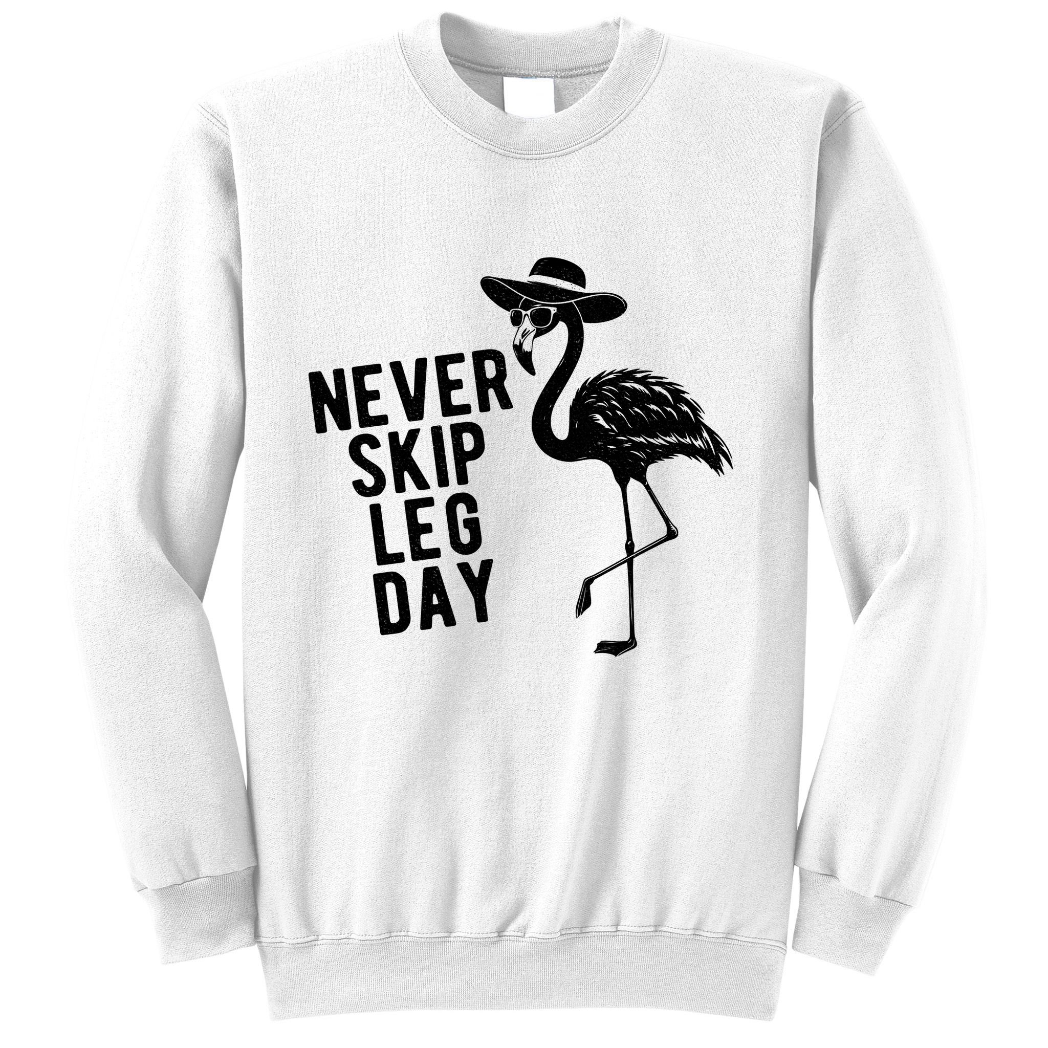 Never Skip Leg Day Flamingo Bird Sweatshirt