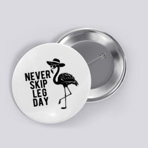 Never Skip Leg Day Flamingo Bird Button