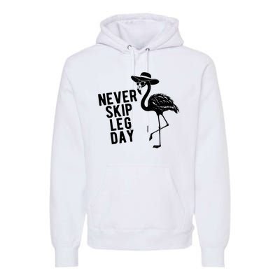 Never Skip Leg Day Flamingo Bird Premium Hoodie