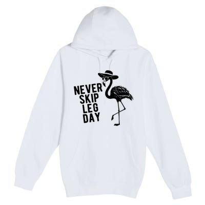 Never Skip Leg Day Flamingo Bird Premium Pullover Hoodie