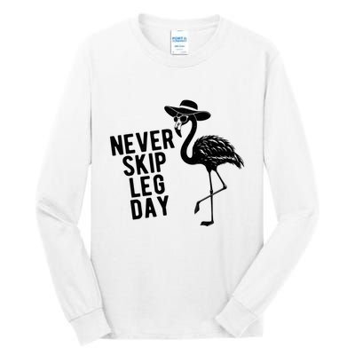 Never Skip Leg Day Flamingo Bird Tall Long Sleeve T-Shirt