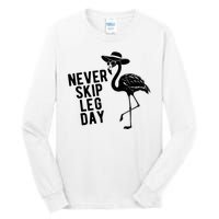 Never Skip Leg Day Flamingo Bird Tall Long Sleeve T-Shirt