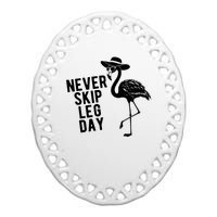 Never Skip Leg Day Flamingo Bird Ceramic Oval Ornament