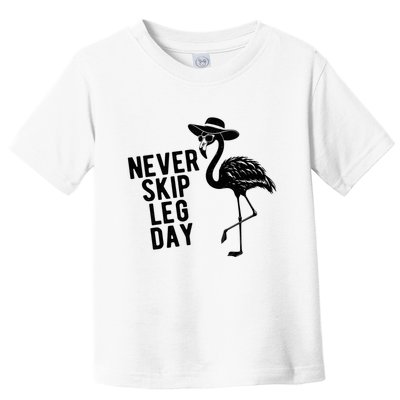 Never Skip Leg Day Flamingo Bird Toddler T-Shirt