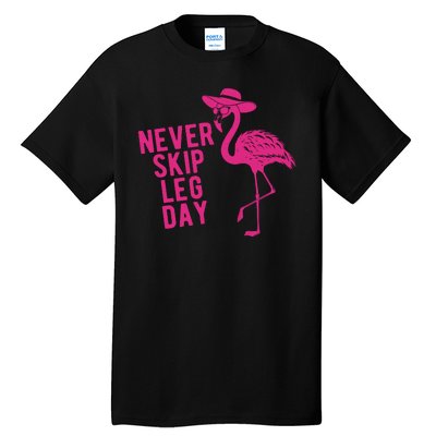 Never Skip Leg Day Flamingo Tall T-Shirt