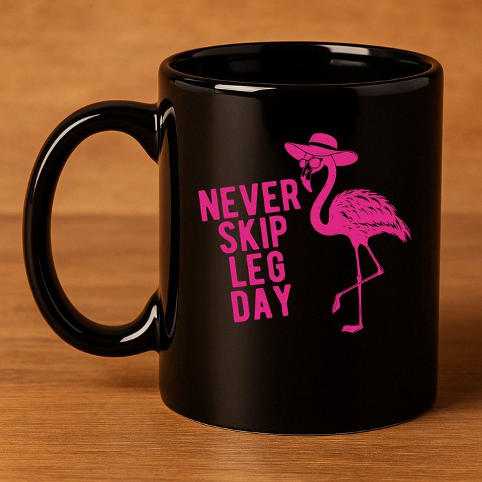 Never Skip Leg Day Flamingo 11oz C Handle Ceramic Mug