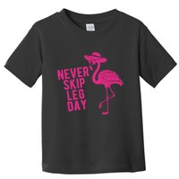 Never Skip Leg Day Flamingo Toddler T-Shirt