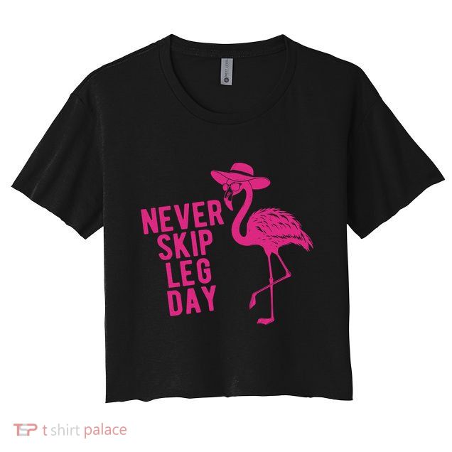Never Skip Leg Day Flamingo Crop Top