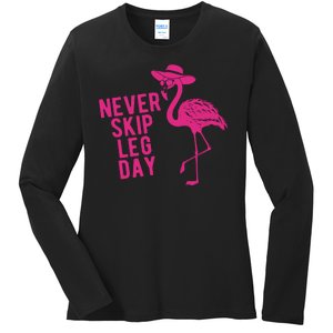 Never Skip Leg Day Flamingo Ladies Long Sleeve Shirt