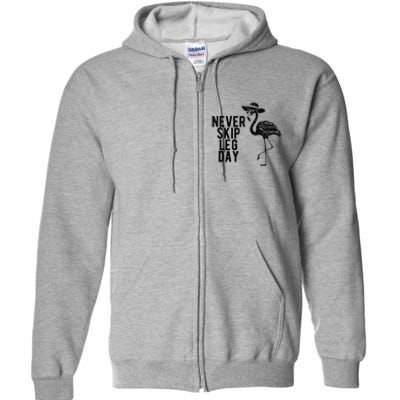 Never Skip Leg Day Flamingo Bird Full Zip Hoodie