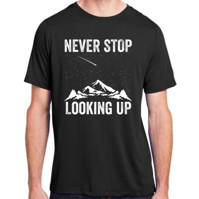 Never Stop Looking Up Amateur Astronomy Stargazing Astronomy Space Constellation Adult ChromaSoft Performance T-Shirt