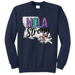 Nola Strong Louisiana Map Fleurdelis Support New Orleans Tall Sweatshirt