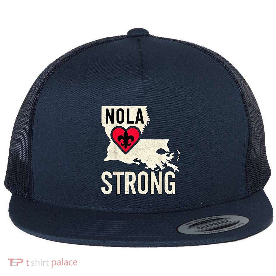 Nola Strong Louisiana Map Heart Supporting New Orleans 2025 Flatbill Hat