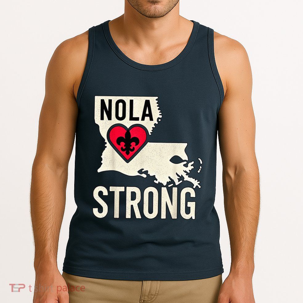 Nola Strong Louisiana Map Heart Supporting New Orleans 2025 Tank Top