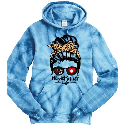 Night Shift Life Messy Bun Hair Funny Night Shift Nurse Funny Gift Tie Dye Hoodie