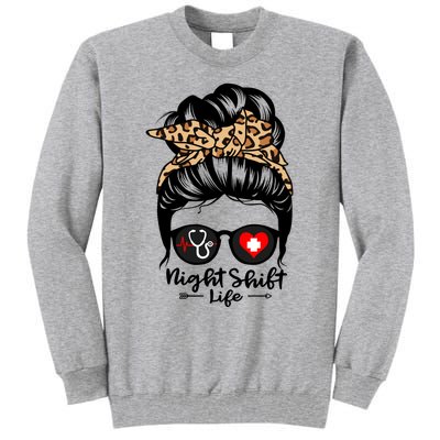 Night Shift Life Messy Bun Hair Funny Night Shift Nurse Funny Gift Tall Sweatshirt