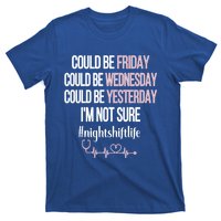 Night Shift Life Nursing Week Funny Night Shift Nurse Gift T-Shirt