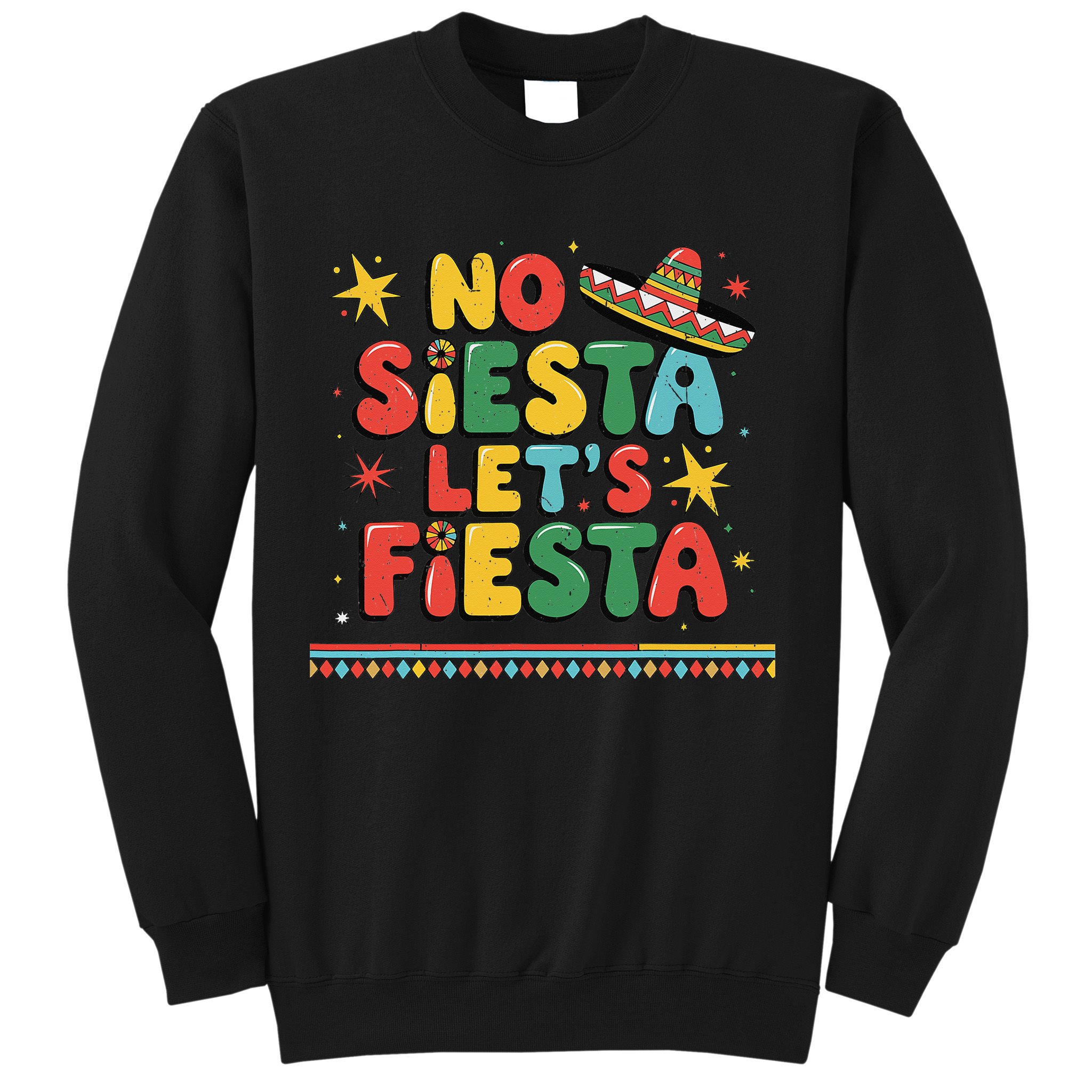 No Siesta Lets Fiesta Funny Cinco De Mayo Mexican Sweatshirt