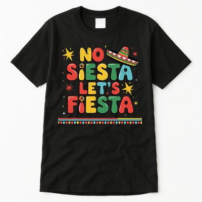 No Siesta Lets Fiesta Funny Cinco De Mayo Mexican Tall T-Shirt
