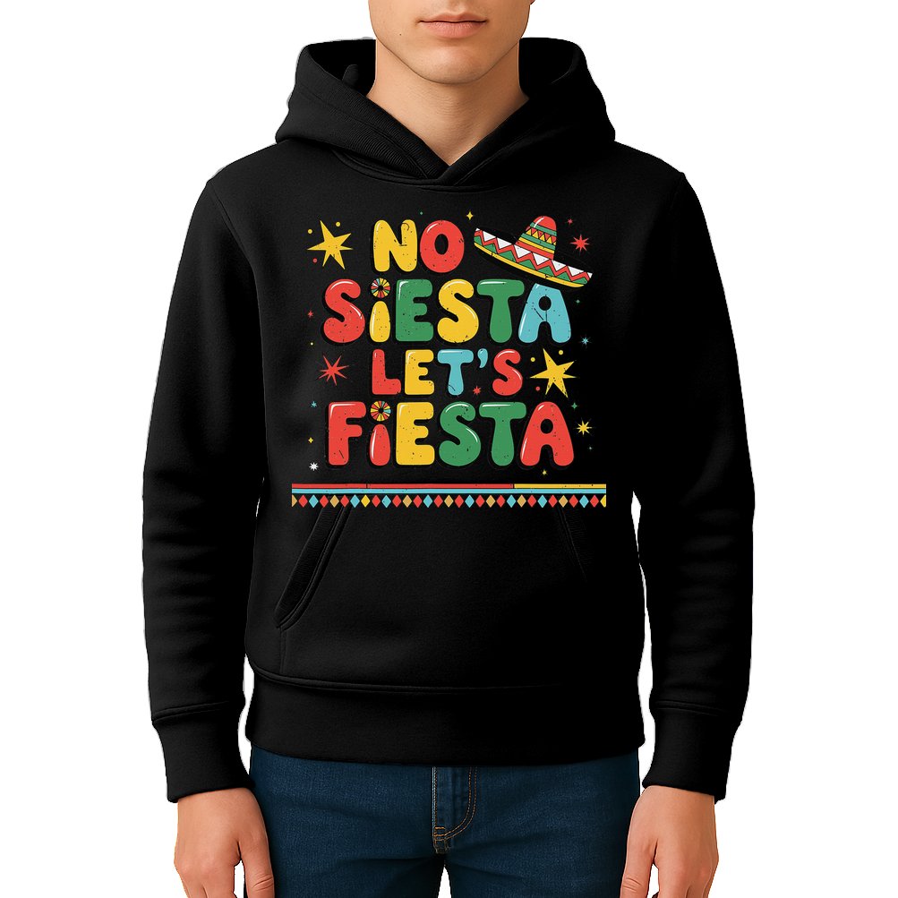 No Siesta Lets Fiesta Funny Cinco De Mayo Mexican Kids Hoodie