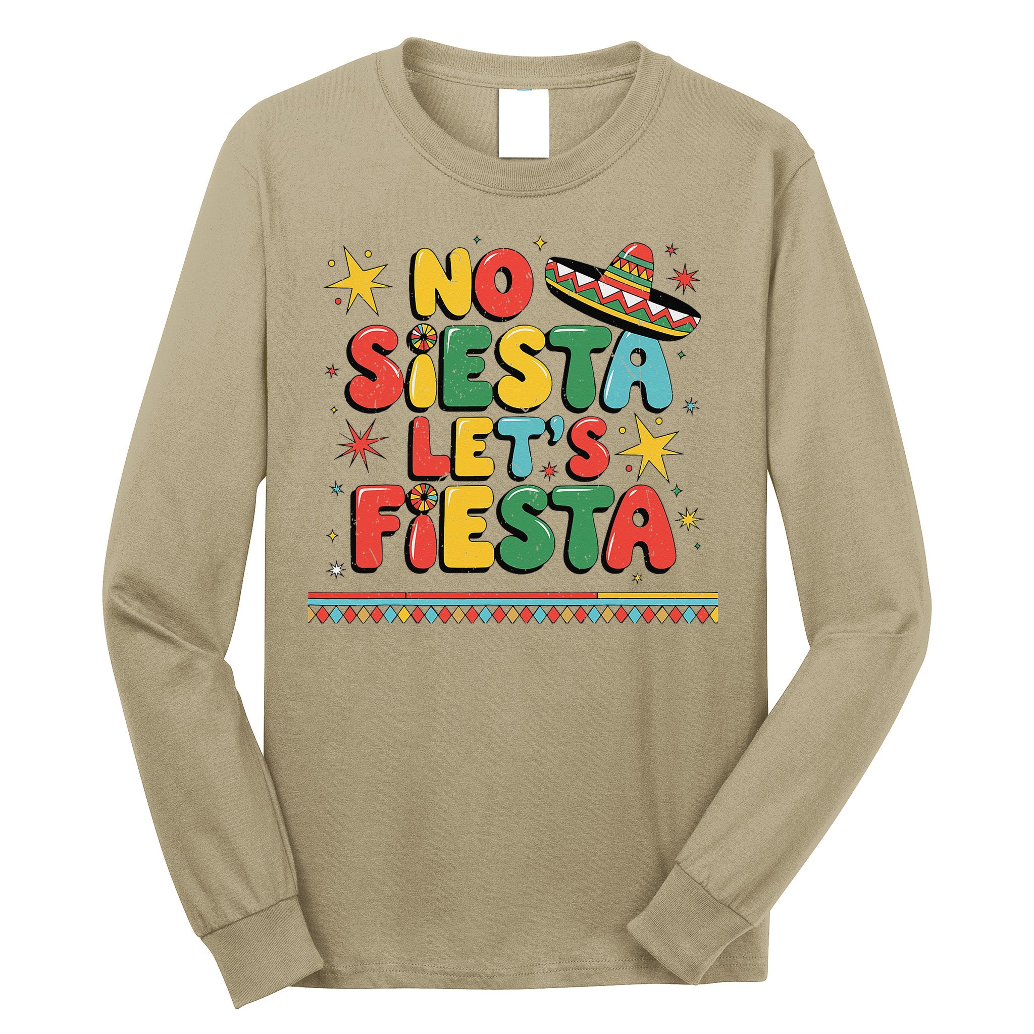 No Siesta Lets Fiesta Funny Cinco De Mayo Mexican Long Sleeve Shirt