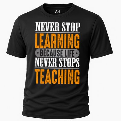 Never Stop Learning Because Life Never Stops Teaching Performance Shirt