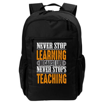 Never Stop Learning Because Life Never Stops Teaching Backpack