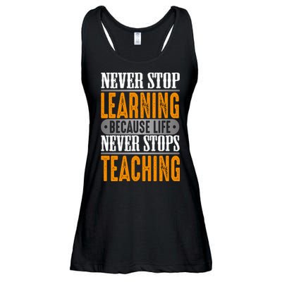 Never Stop Learning Because Life Never Stops Teaching Ladies Essential Flowy Tank