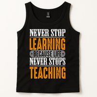 Never Stop Learning Because Life Never Stops Teaching Tank Top