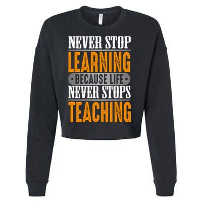 Never Stop Learning Because Life Never Stops Teaching Cropped Pullover Crew