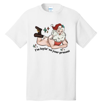 Naked Santa Layin On Your Present Funny Christmas Gag Gift White Elephant Tall T-Shirt