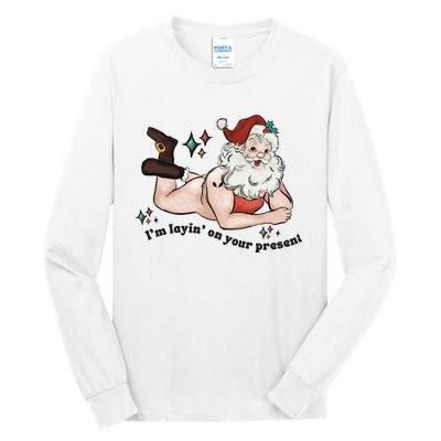 Naked Santa Layin On Your Present Funny Christmas Gag Gift White Elephant Tall Long Sleeve T-Shirt