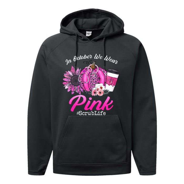 Nurse Scrub Life In October We Wear Pink Breast Cancer Fall Performance Fleece Hoodie