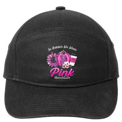 Nurse Scrub Life In October We Wear Pink Breast Cancer Fall 7-Panel Snapback Hat